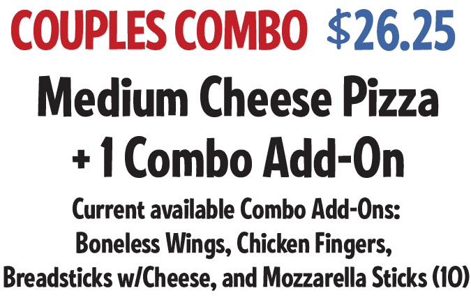 Couples Combo: Medium Cheese Pizza +1 Combo Add-On $25.25 CODE: CCWS